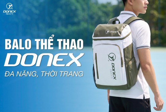 BALO THỂ THAO DONEX – SẴN SÀNG CHO MỌI HÀNH TRÌNH