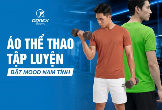 ÁO THỂ THAO TẬP LUYỆN – KHỞI ĐỘNG BẢN LĨNH PHÁI MẠNH